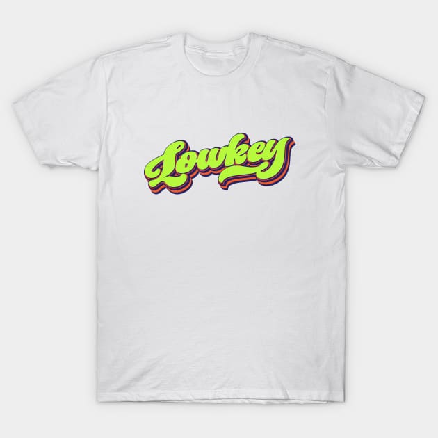 Lowkey | Sometimes I Choose to Fly Under the Radar T-Shirt by Leo Stride